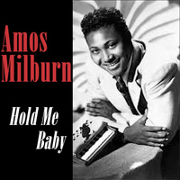 Amos Milburn - Hold Me Baby