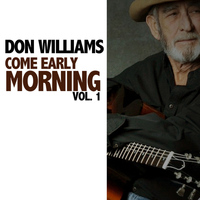 Don Williams - Come Early Morning, Vol. 1