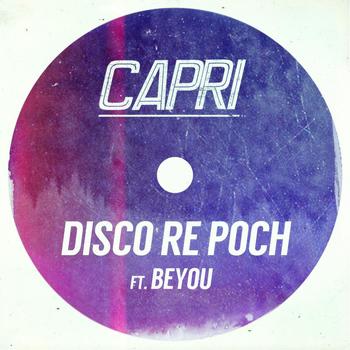Capri - Disco Re Poch (feat. Beyou) [Single Edition]