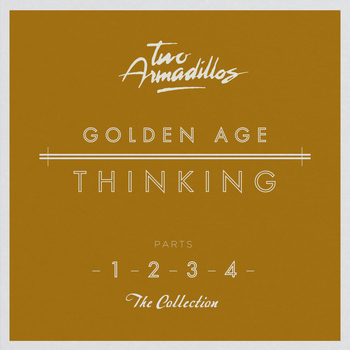 Two Armadillos - Golden Age Thinking