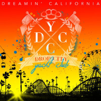 Drop City Yacht Club - Dreamin' California