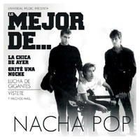 Nacha Pop - Lo Mejor De Nacha Pop