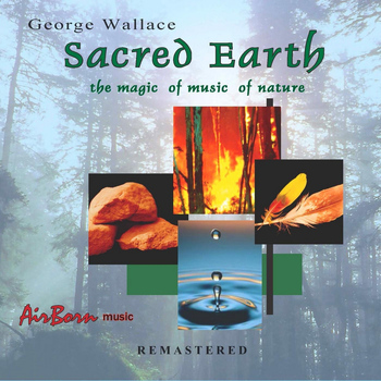 George Wallace - Sacred Earth (Remastered)