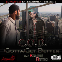 C.O.D. - Gotta Get Better (feat. Ronnie Retro)