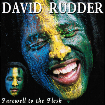 David Rudder - Farewell to the Flesh
