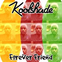 Koolshade - Forever Friend