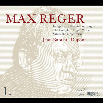 Jean-Baptiste Dupont - Reger: Intégrale de l'oeuvre pour orgue, Vol. 1