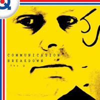 The Q - Communication Breakdown - Single