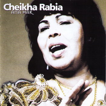 Cheikha Rabia - Ana Hak