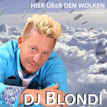 DJ Blondi - Hier über den Wolken (Discofox Version)