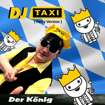 DJ Taxi - Der König (Party Version)