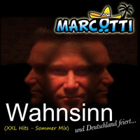 Marc Ötti - Wahnsinn - Und Deutschland feiert (Xxl Hits - Sommer Mix)