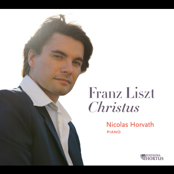 Nicolas Horvath - Liszt: Christus