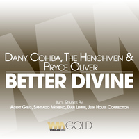 Dany Cohiba, The Henchmen, Pryce Oliver - Better Divine