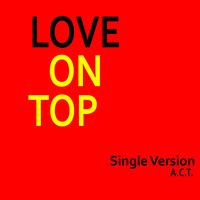 Act - Love On Top
