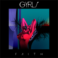 Gyrls - Faith - EP