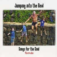 Tomas - Jumping Into the Real: Songs for the Soul