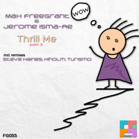 Max Freegrant & Jerome Isma-Ae - Thrill Me (Remixes) part 2