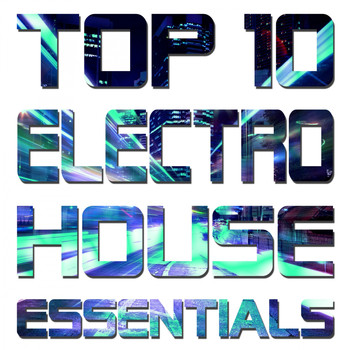 Various Artists - Top 10 Electro House Essentials