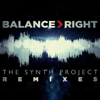 Balance Right - The Synth Project Remixes