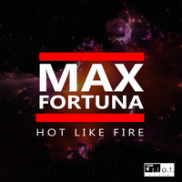 Max Fortuna - Hot Like Fire