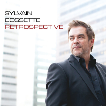 Sylvain Cossette - Retrospective
