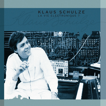Klaus Schulze - La vie électronique, Vol. 7