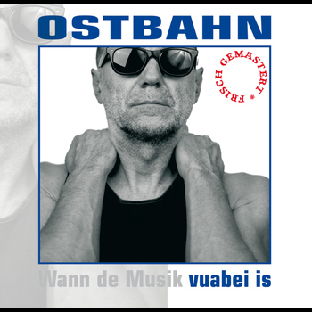 Kurt Ostbahn & Die Kombo - vuabei is - 2003 (frisch gemastert)