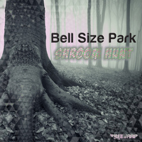 Bell Size Park - Shroom Hunt EP