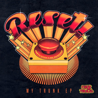 Reset! - My Trunk EP