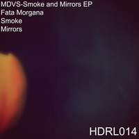 MDVS - Smoke & Mirrors EP