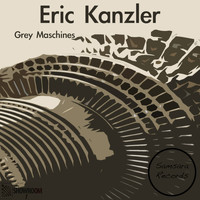 Eric Kanzler - Grey Maschines