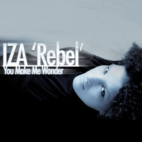 Iza Rebel - You Make Me Wonder