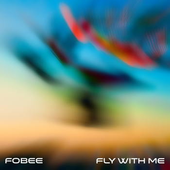 Fobee - Fly With Me