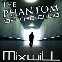 Mixwill - The Phantom of the Club