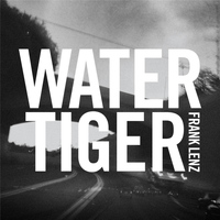 Frank Lenz - Water Tiger
