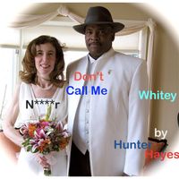 Hunter Hayes - Don't Call Me N****r , Whitey (Explicit)