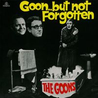 The Goons - Goon... But Not Forgotten