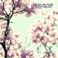 Nora En Pure - Sweet Melody