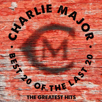 Charlie Major - Best 20 Of The Last 20: The Greatest Hits
