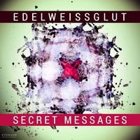 Edelweissglut - Secret Messages