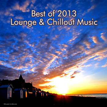 Various Artists - Best of 2013 Lounge and Chillout Music