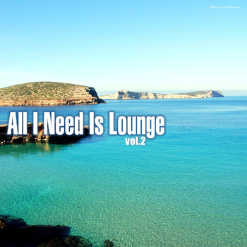 Various Artists - All I Need Is Lounge, Vol. 2