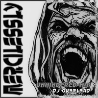 Dj Overlead - Mercilessly