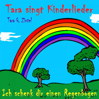 Tara G. Zintel - Ich schenk dir einen Regenbogen (Tara singt Kinderlieder)