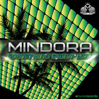 Mindora - Something About You