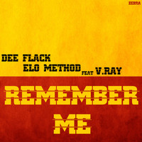 Dee Flack & Elo Method feat. V.Ray - Remember Me