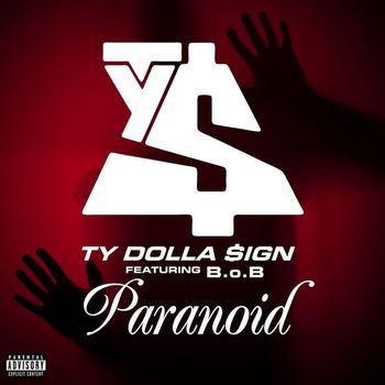 Ty Dolla $ign - Paranoid (feat. B.o.B) (Explicit)