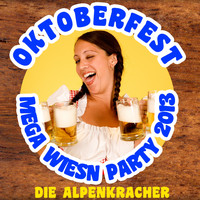 Die Alpenkracher - Oktoberfest Mega Wiesn Party 2013