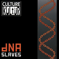 Culture Kultür - DNA Slaves